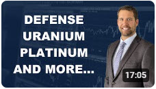 Uranium, Platinum, & Defense Stocks